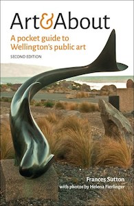 Book and other publishing (excluding printing): Art & About: A pocket guide to Wellington’s public art