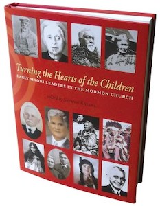 Book and other publishing (excluding printing): Turning the Hearts of the Children: Early Māori Leaders in the Mormon Church