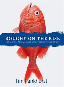 Roughy on the Rise: The story of New Zealand’s most controversial fishery