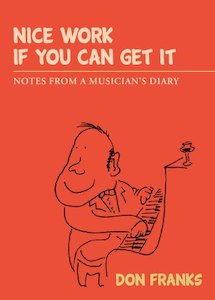 Nice Work If You Can Get It: Notes from a musician’s diary