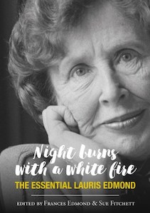 Night Burns with a White Fire: The essential Lauris Edmond