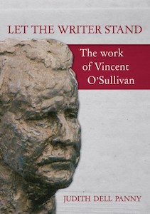 Let the Writer Stand: The work of Vincent O’Sullivan