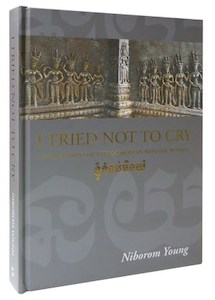 Book and other publishing (excluding printing): I Tried Not to Cry: The journeys of ten Cambodian refugee women