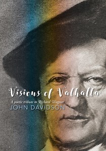 Book and other publishing (excluding printing): Visions of Valhalla: A poetic tribute to Richard Wagner