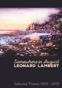 Somewhere in August: Selected poem 1969-2016