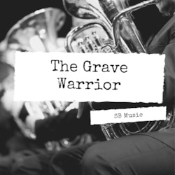 Musician: The Grave Warrior - Brass Sextet Featuring Bass Trombone