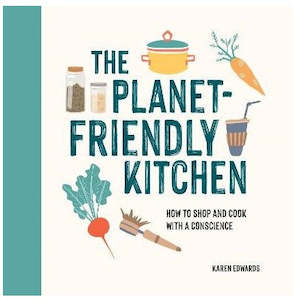 Internet only: The Planet-Friendly Kitchen by Karen Edwards