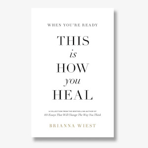 (When You're Ready) This is How You Heal - Brianna Wiest