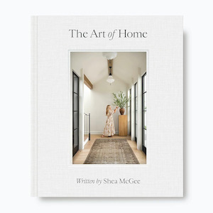 The Art of Home - Shea McGee