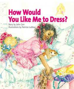 How Would You Like Me to Dress?