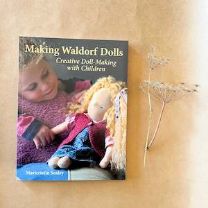 MAKING WALDORF DOLLS ~ MARICRISTIN SEALEY