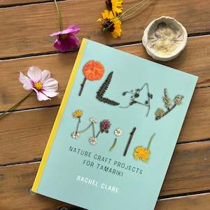 PLAY WILD - NATURE CRAFT PROJECTS FOR TAMARIKI ~ RACHEL CLARE