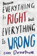 Because Everything Is Right But Everything Is Wrong