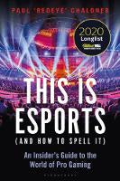 This is Esports (and How to Spell it) - LONGLISTED FOR THE WILLIAM HILL SPORTS B…