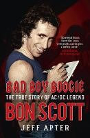 Postshop: Bad Boy Boogie: The true story of AC/DC legend Bon Scott