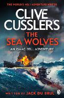 Clive Cussler's The Sea Wolves: Isaac Bell #13