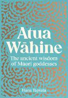 Postshop: Atua Wahine: The ancient wisdom of Māori goddesses