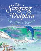 The Singing Dolphin : Te Aihe i Waiata