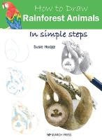 Postshop: How to Draw: Rainforest Animals: In Simple Steps