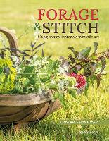 Postshop: Forage & Stitch: Using Natural Materials in Textile Art