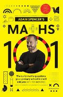 Adam Spencer's Maths 101: The Curly Questions Your Primary School Kids Will…