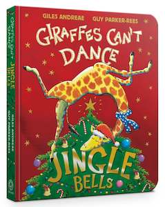 Jingle Bells Giraffes Can't Dance by Giles Andreae & Guy Parker-rees