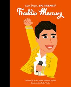 Internet only: Little People, Big Dreams - Freddie Mercury