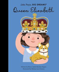 Little People, Big Dreams - Queen Elizabeth