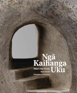 Books: Ngā Kaihanga Uku: Māori Clay Artists