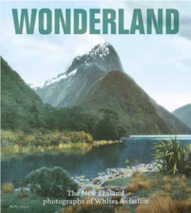 Books: Wonderland: The New Zealand Photographs of Whites Aviation