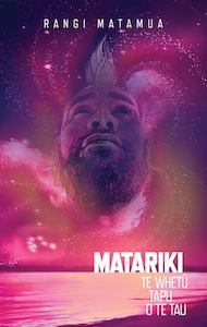 Matariki: Te Whetū Tapu o te Tau