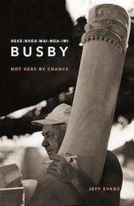 Books: Heke-nuku-mai-nga-iwi Busby: Not Here by Chance