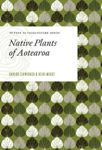 Te Papa Te Taiao Nature Series: Native Plants of Aotearoa