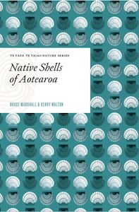 Te Papa Te Taiao Nature Series: Native Shells of Aotearoa