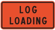 Log Loading Supplementary Sign