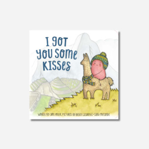 I got you some kisses - Board Book