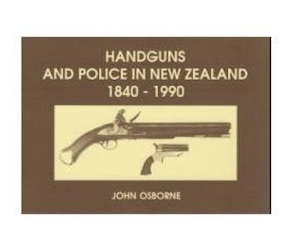 Books Literature: Handguns and Police in New Zealand : 1840-1990 (Museum)