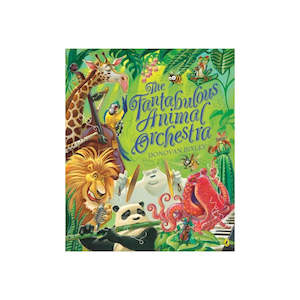 The Fantabulous Animal Orchestra - Donovan Bixley