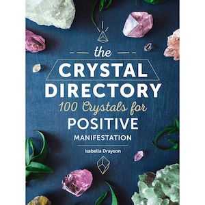 Non-store-based: The Crystal Directory: 100 Crystals for Positive Manifestation