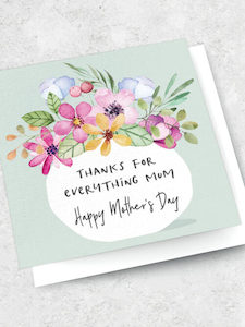 Thanks For Everything Mum Card