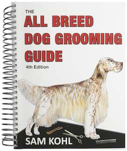 Aaronco 4th Edition All Breed Dog Grooming Guide By Sam Kohl