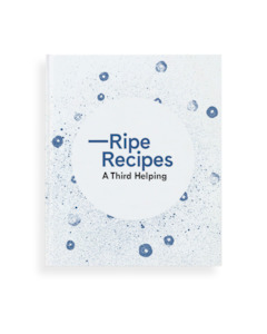 Ripe Recipes  - A Third Helping