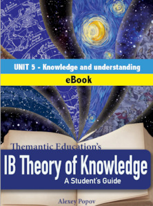 IB Theory of Knowledge - A Student's Guide - Unit 5 - eBook