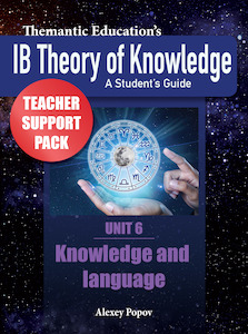 IB TOK - Teacher Support Pack - Unit 6: Knowledge and Language