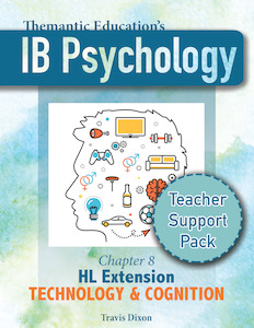 IB Psychology - Teacher Support Pack - Chapter 8: HL Extensions Technology & Cognition