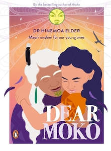 Books: Dear Moko: Māori Wisdom for Our Young Ones