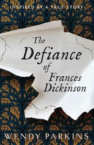 The Defiance of Frances Dickinson