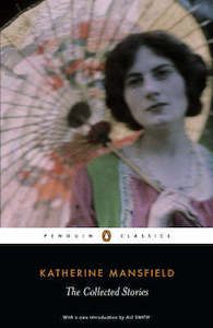 Katherine Mansfield: The Collected Stories