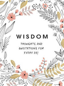 Wisdom: Thoughts and Quotations for Every Day (Hardback)