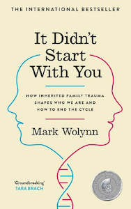 Books: It Didn’t Start With You: How Inherited Family Trauma Shapes Who We Are and How to End the Cycle